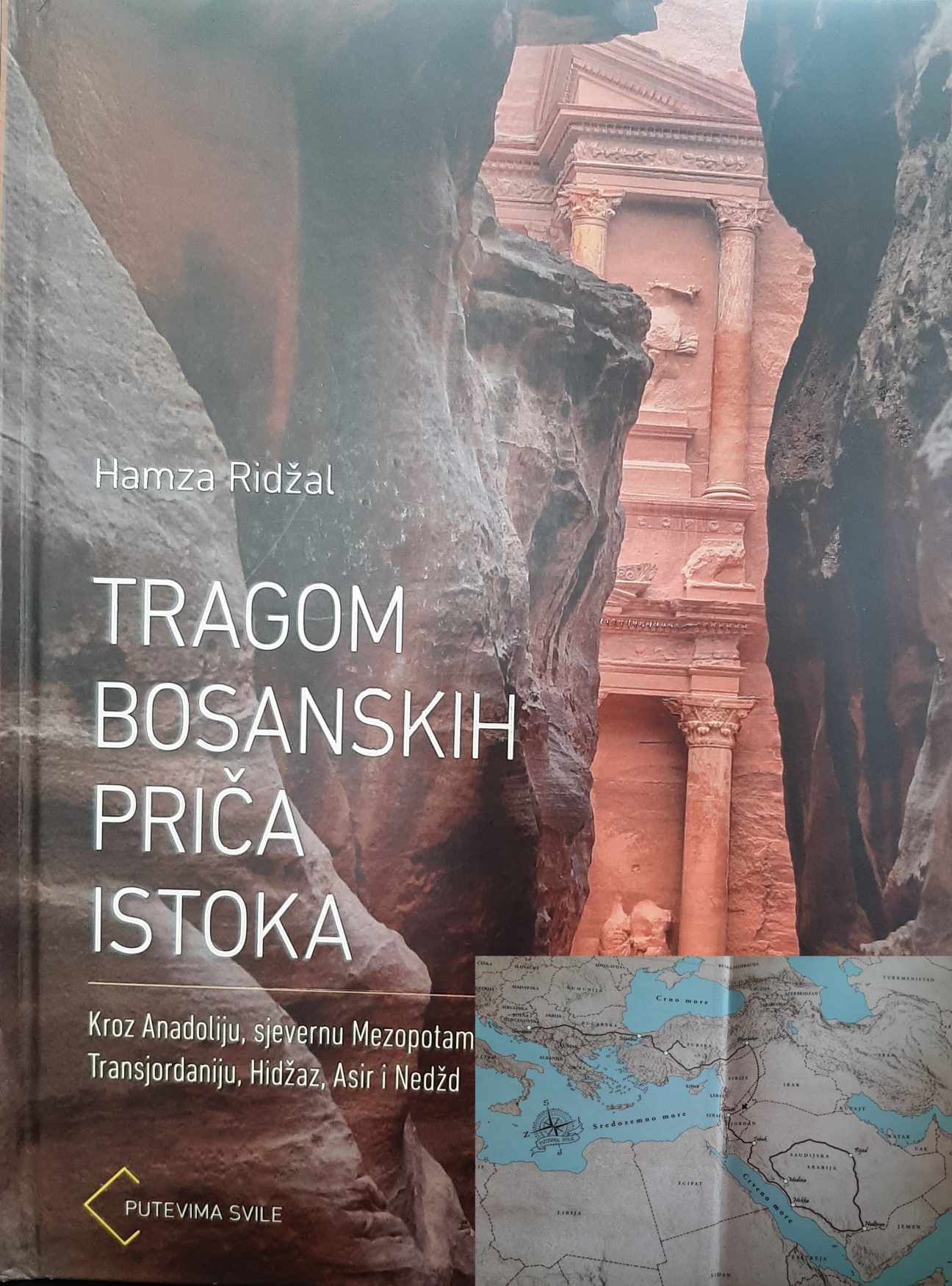Tragom Bosanskih priča Istoka - Kroz Anadoliju, sjevernu Mezopotamiju, Transjordaniju, Hidžaz, Asir i Nedžd - Hamza Ridžal